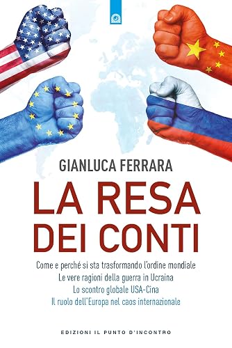 La resa dei conti. Come e perché si sta trasformando l’ordine mondiale