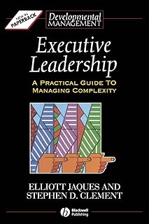 Executive Leadership: A Practical Guide to Managing Complexity