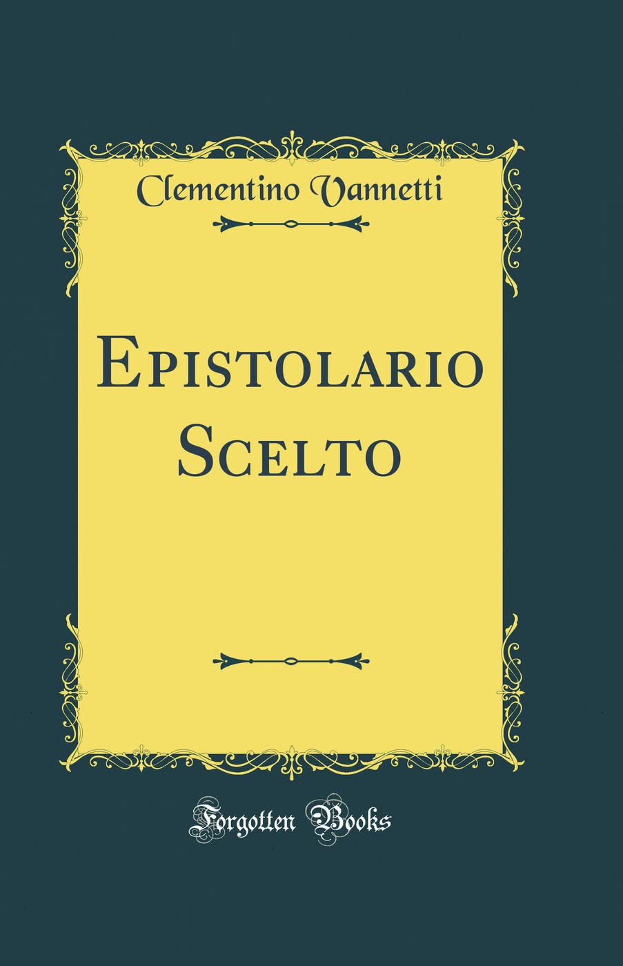 Epistolario Scelto (Classic Reprint)