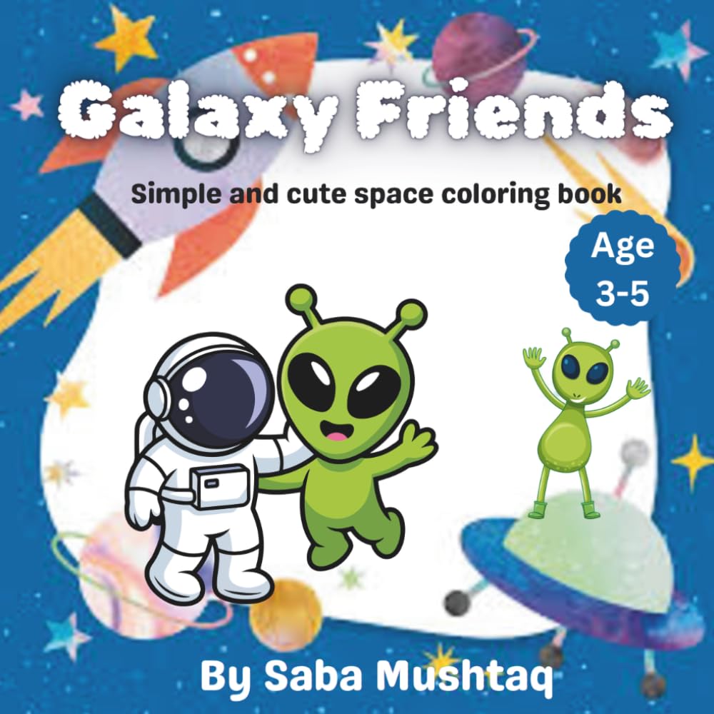 Galaxy Friends Coloring Book for Kids Ages 3-8: Fun and Easy Coloring Pages for Toddlers, Preschoolers and Young Children