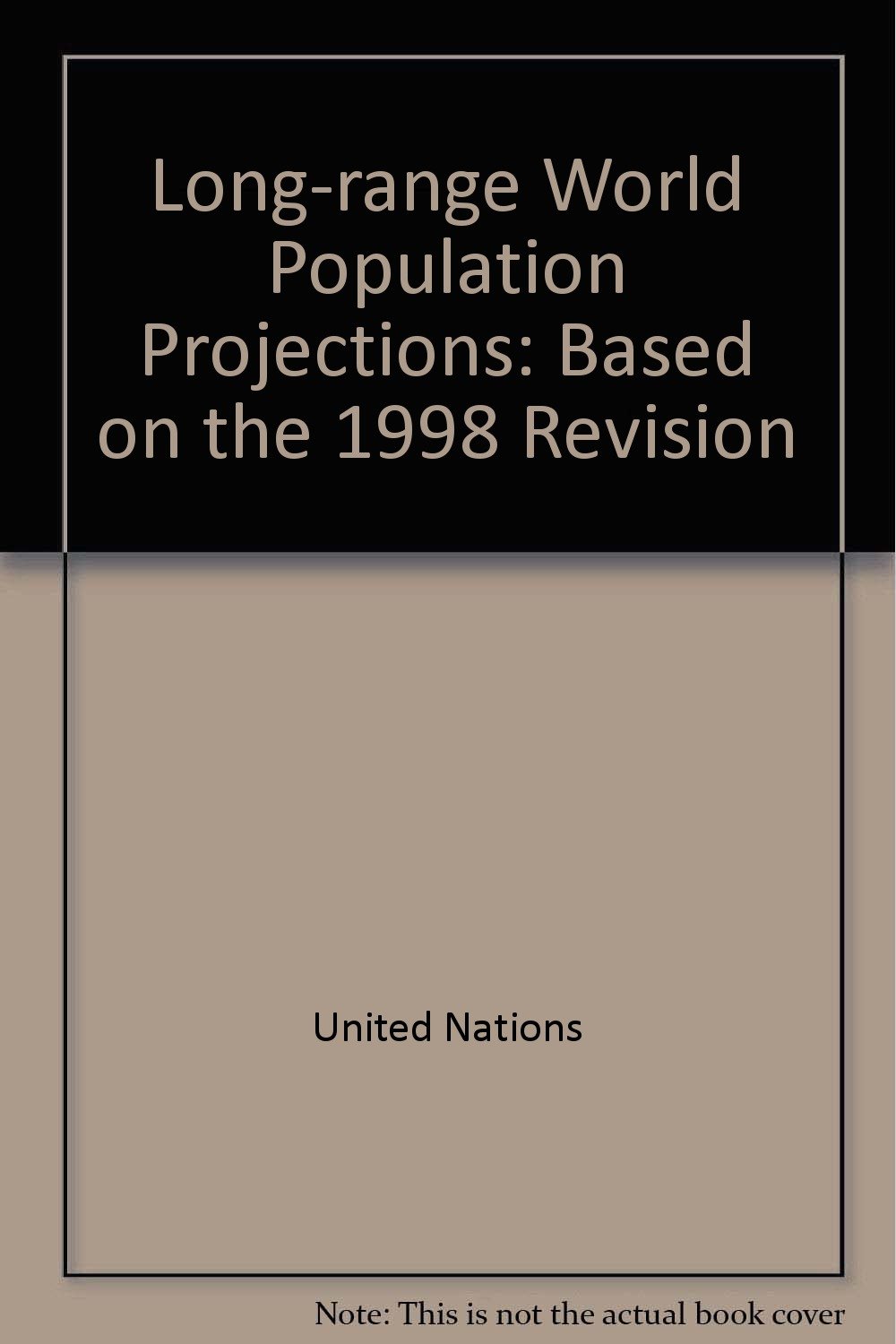 Long-range World Population Projections: Based on the 1998 Revision ...
