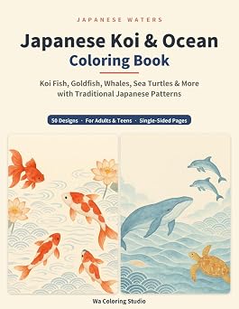 Japanese Koi & Ocean Coloring Book 50 Designs of Koi Fish, Goldfish, Whales, Sea Turtles and Ocean Life with Traditional Japanese Patterns