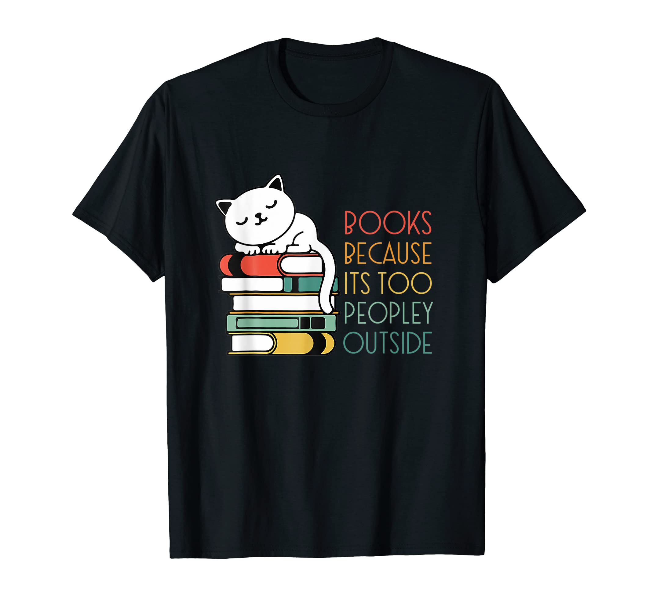 caterpillarBooks Because Its Oo Peopley Outside Cat Reading Book T-Shirt