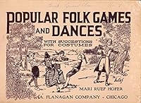 Popular Folk Games and Dances with Suggestions for Costumes B004BRCWM2 Book Cover
