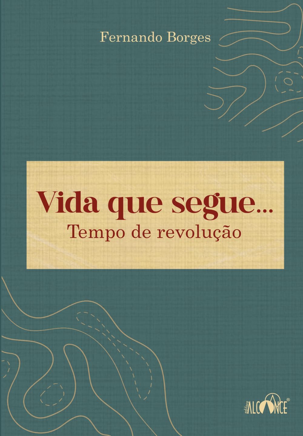 Vida que segue...: Tempo de revolução