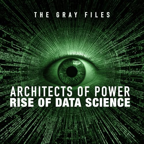 Unmasking the Architects of Power: The Rise of the Data Scientist