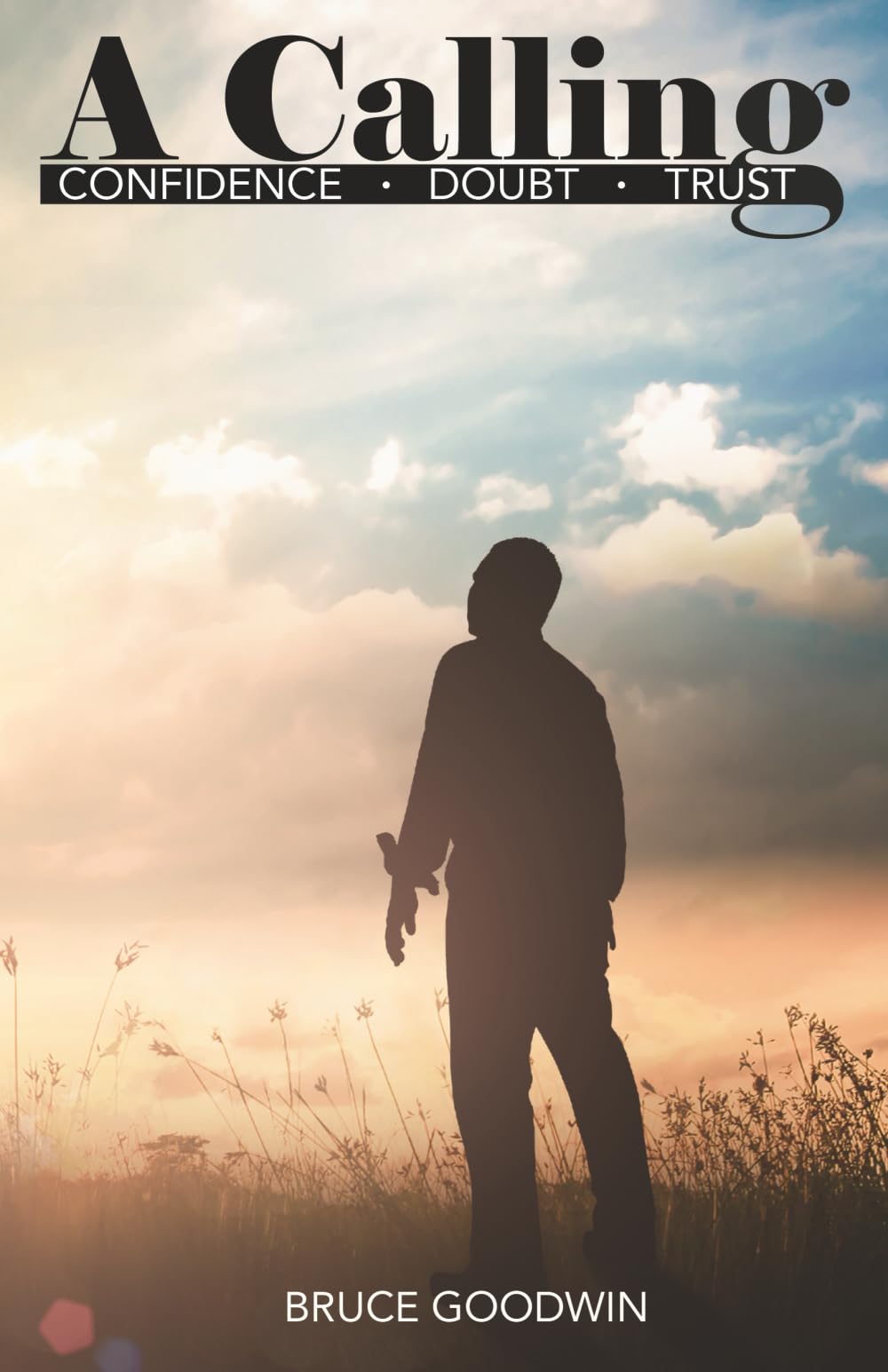 A Calling: Confidence, Doubt, Trust