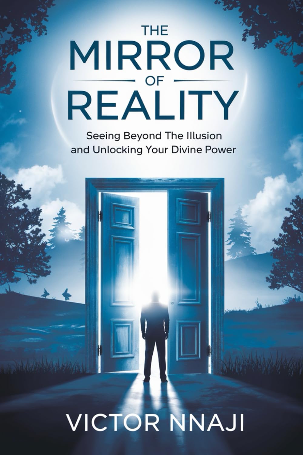 The Mirror of Reality: Seeing Beyond the Illusion and Unlocking Your Divine Power