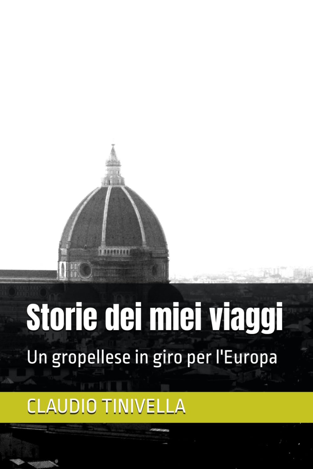 Storie dei miei viaggi: Un gropellese in giro per l'Europa