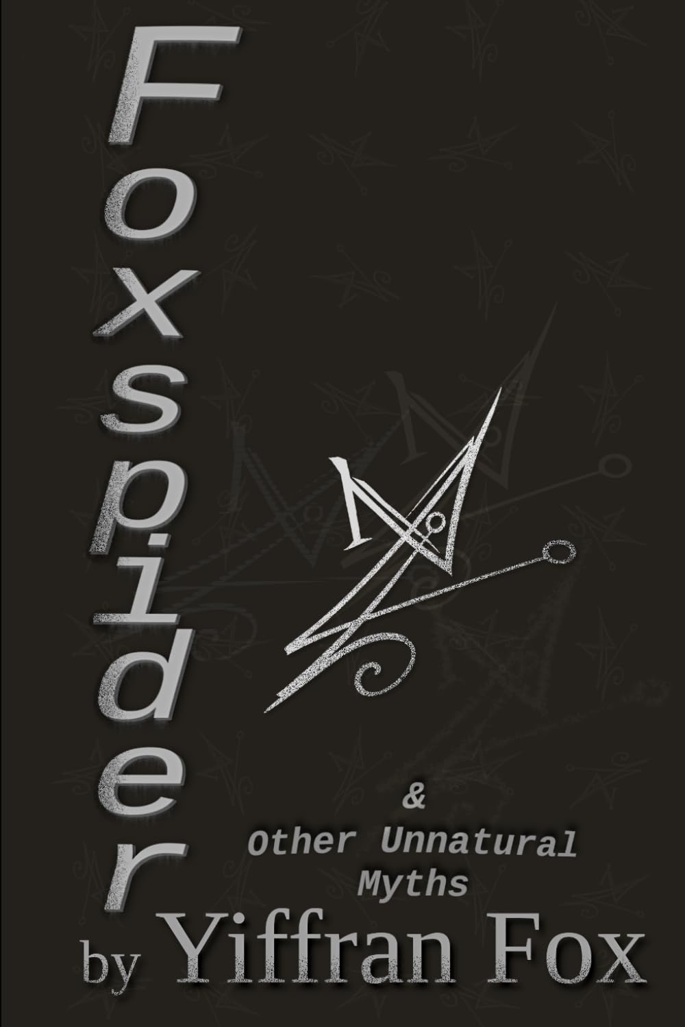 Foxspider & Other Unnatural Myths