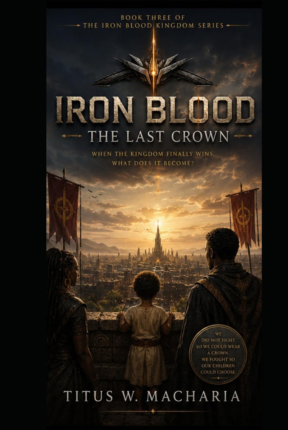 Iron Blood: The Last Crown (Iron Blood: The Azari Saga)