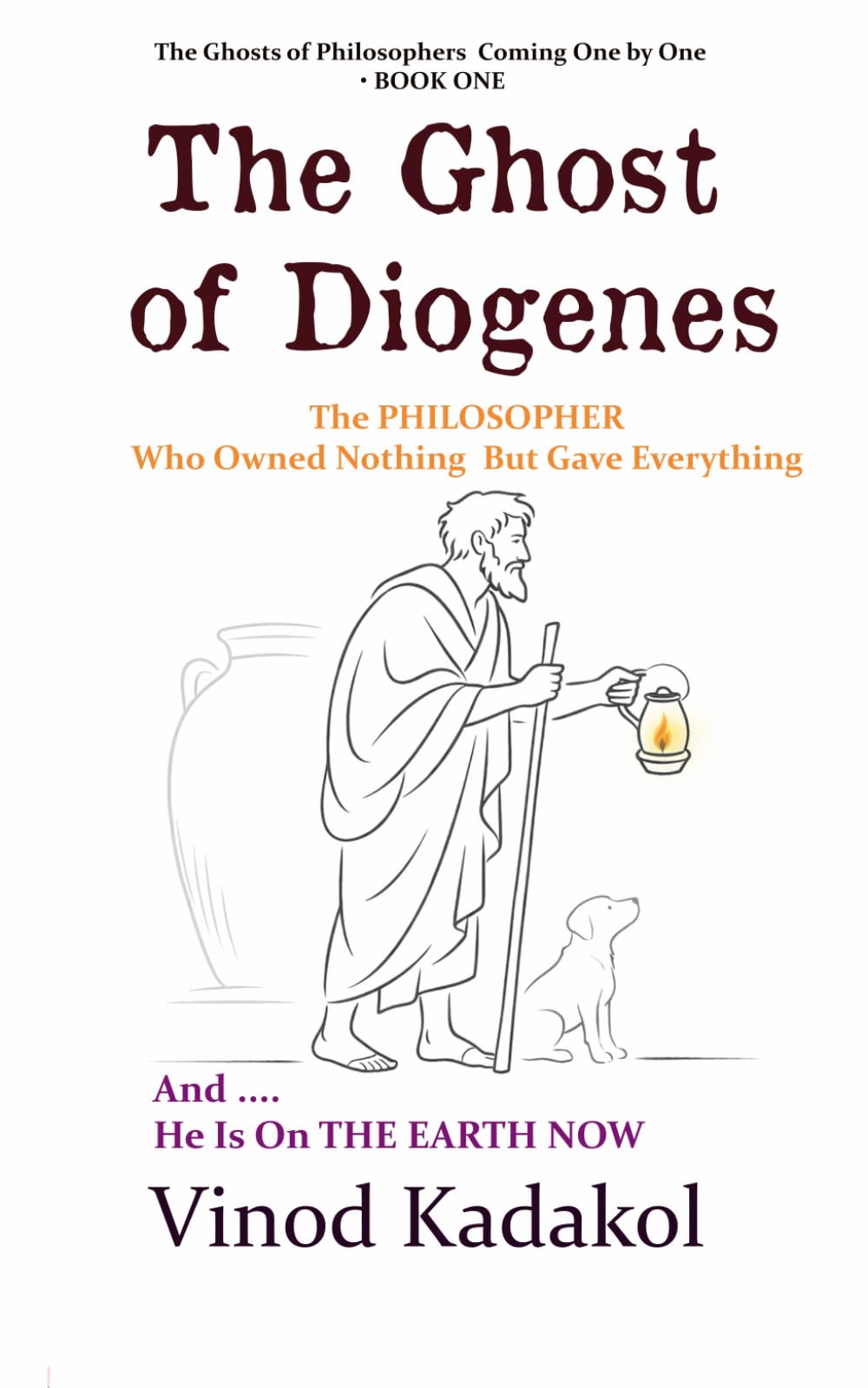 The Ghost of Diogenes: The PHILOSOPHER Who Owned Nothing But Gave Everything (The Ghosts of Philosophers)
