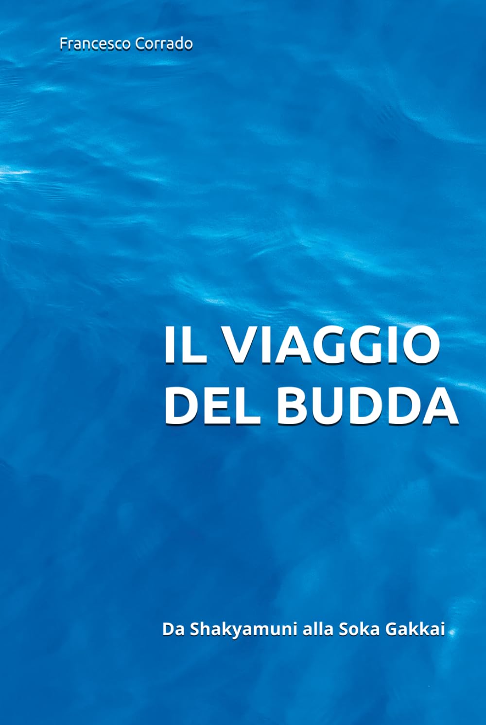 Il viaggio del Budda: Da Shakyamuni alla Soka Gakkai