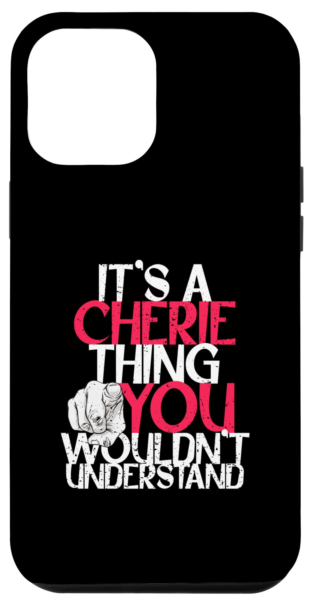 iPhone 13 Pro Max It's A Cherie Thing You Wouldn't Understand Case