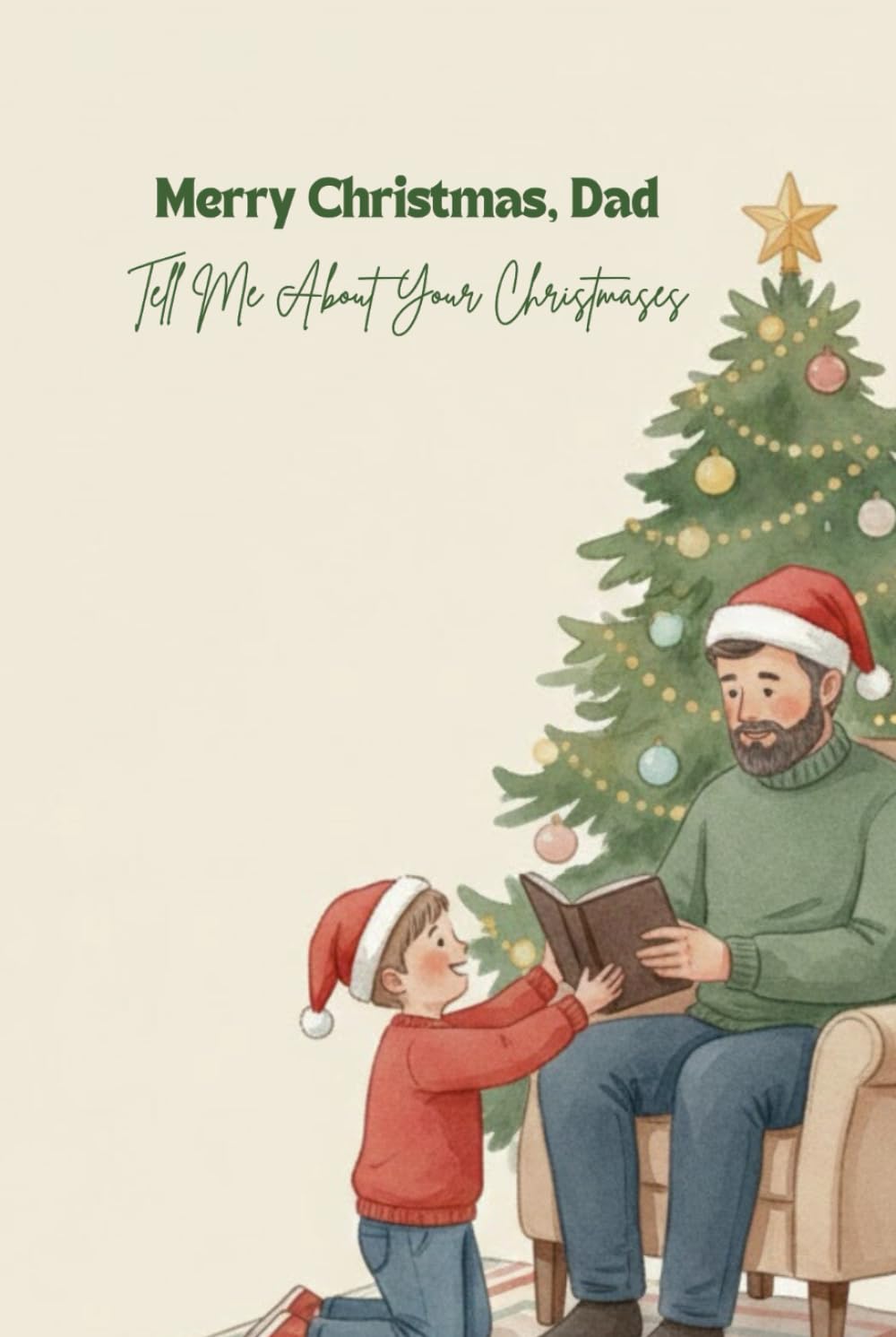 Merry Christmas, Dad — Tell Me About Your Christmases: A Guided Christmas Memory Book From Your Loving Child