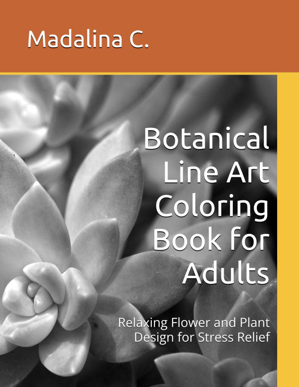 Botanical Line Art Coloring Book for Adults: Relaxing Flower and Plant Design for Stress Relief