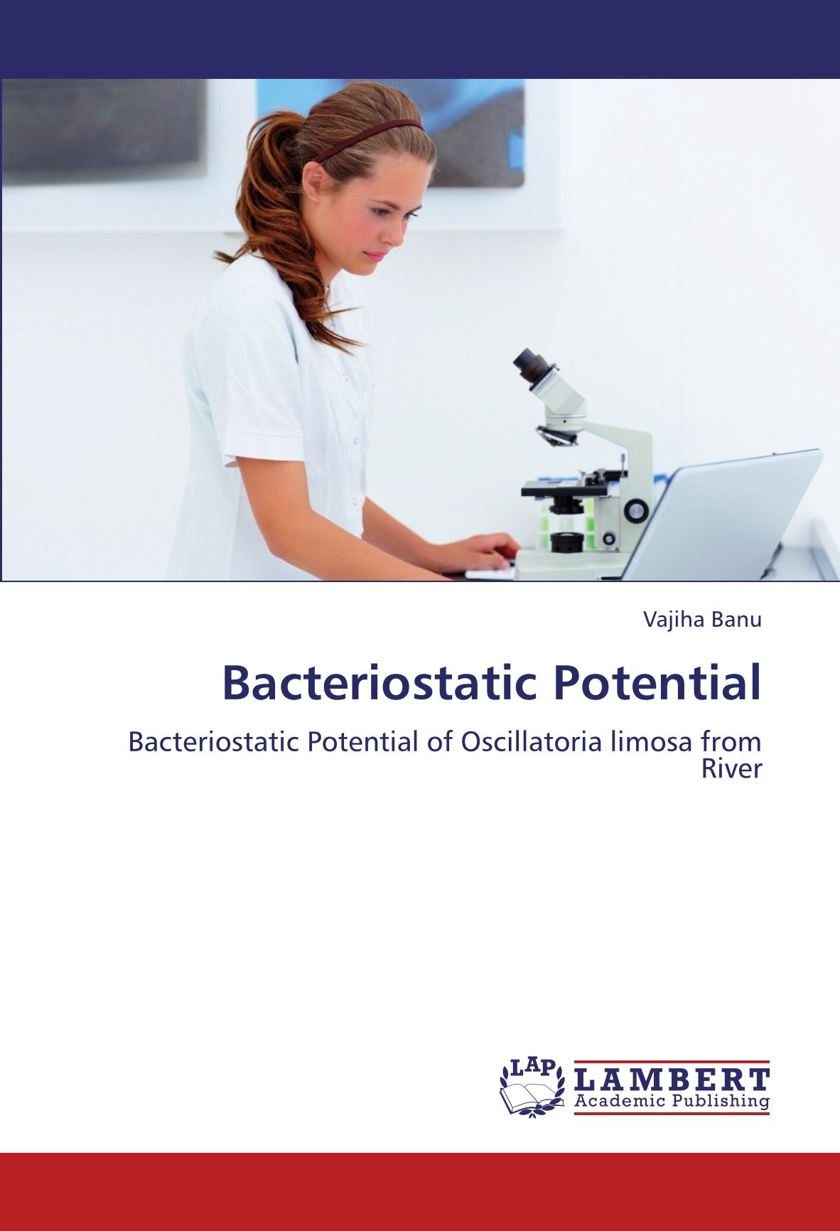 Bacteriostatic Potential: Bacteriostatic Potential of Oscillatoria limosa from River