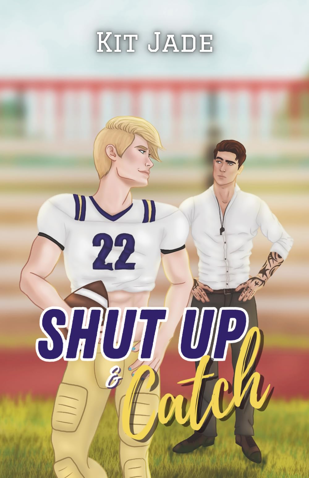 Shut Up and Catch: Illustrated Cover