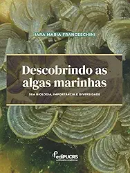 Descobrindo as Algas Marinhas:: sua Biologia, Importância e Diversidade