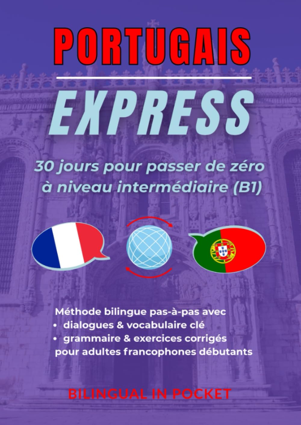Portugais Express: 30 Jours pour Passer de Zéro à Niveau Intermédiaire (B1)