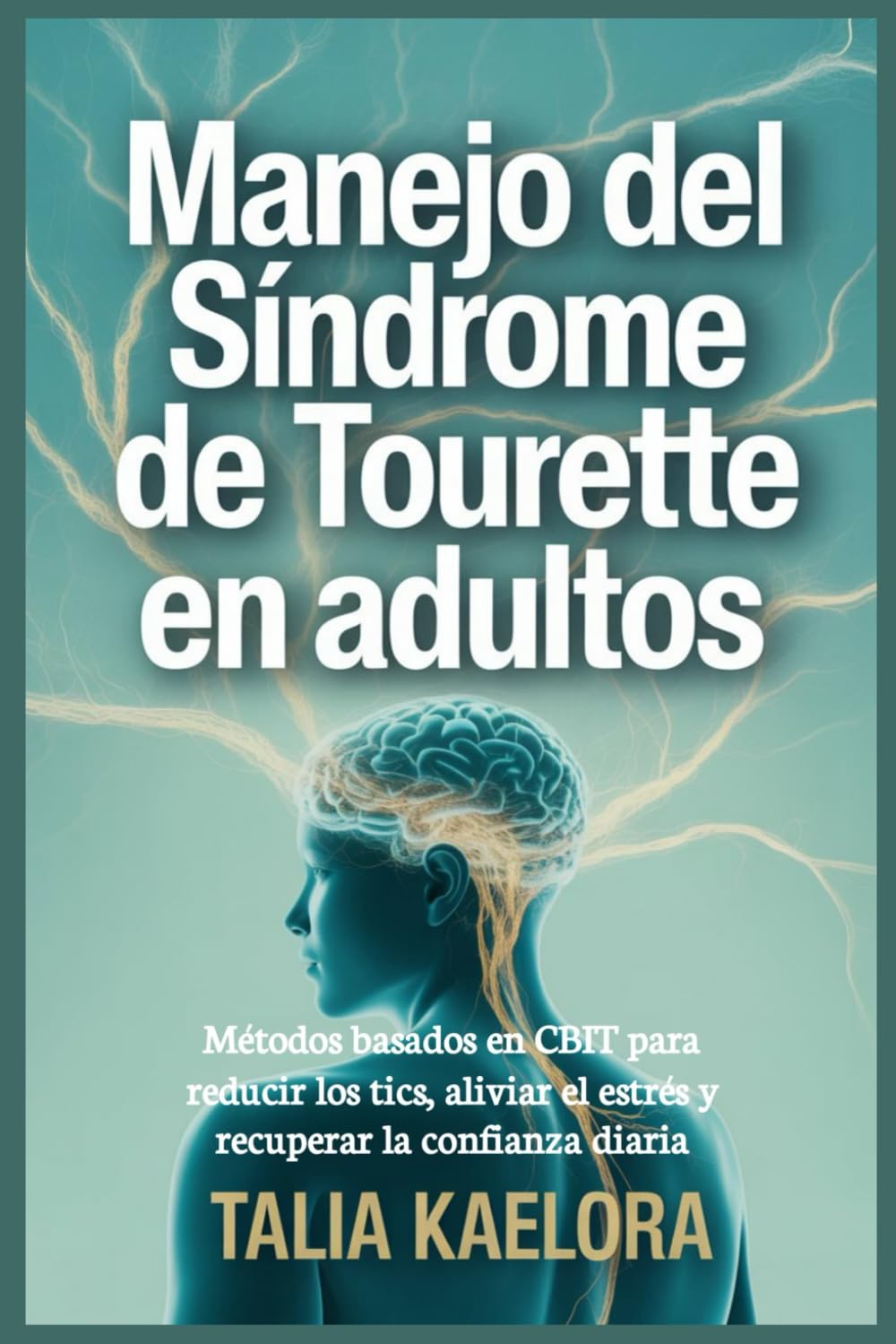Manejo del síndrome de Tourette en adultos: Métodos basados en CBIT para reducir los tics, aliviar el estrés y recuperar la confianza diaria