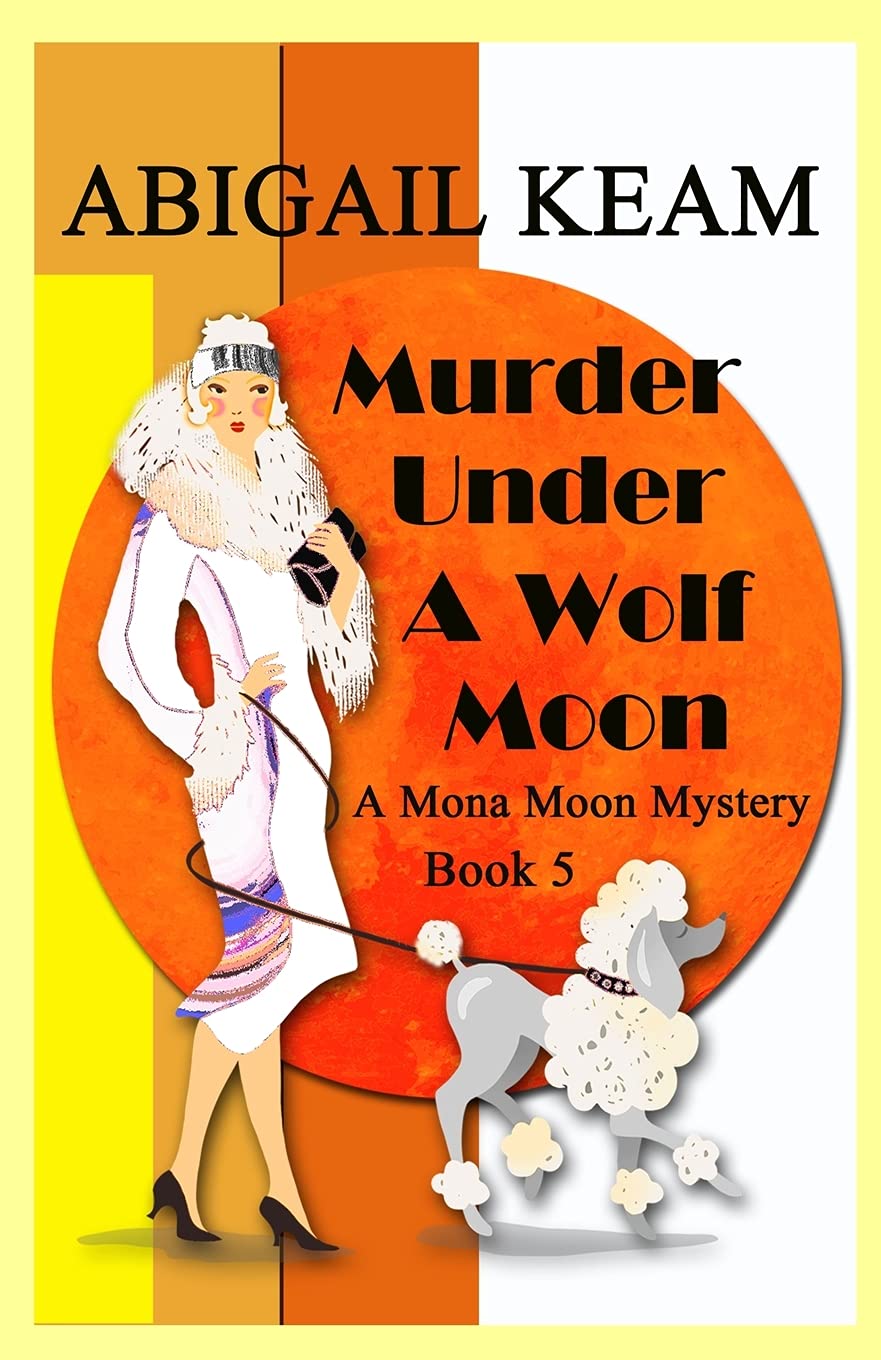 Murder Under A Wolf Moon: A 1930s Mona Moon Historical Cozy Mystery: 5 (A Mona Moon Mystery)