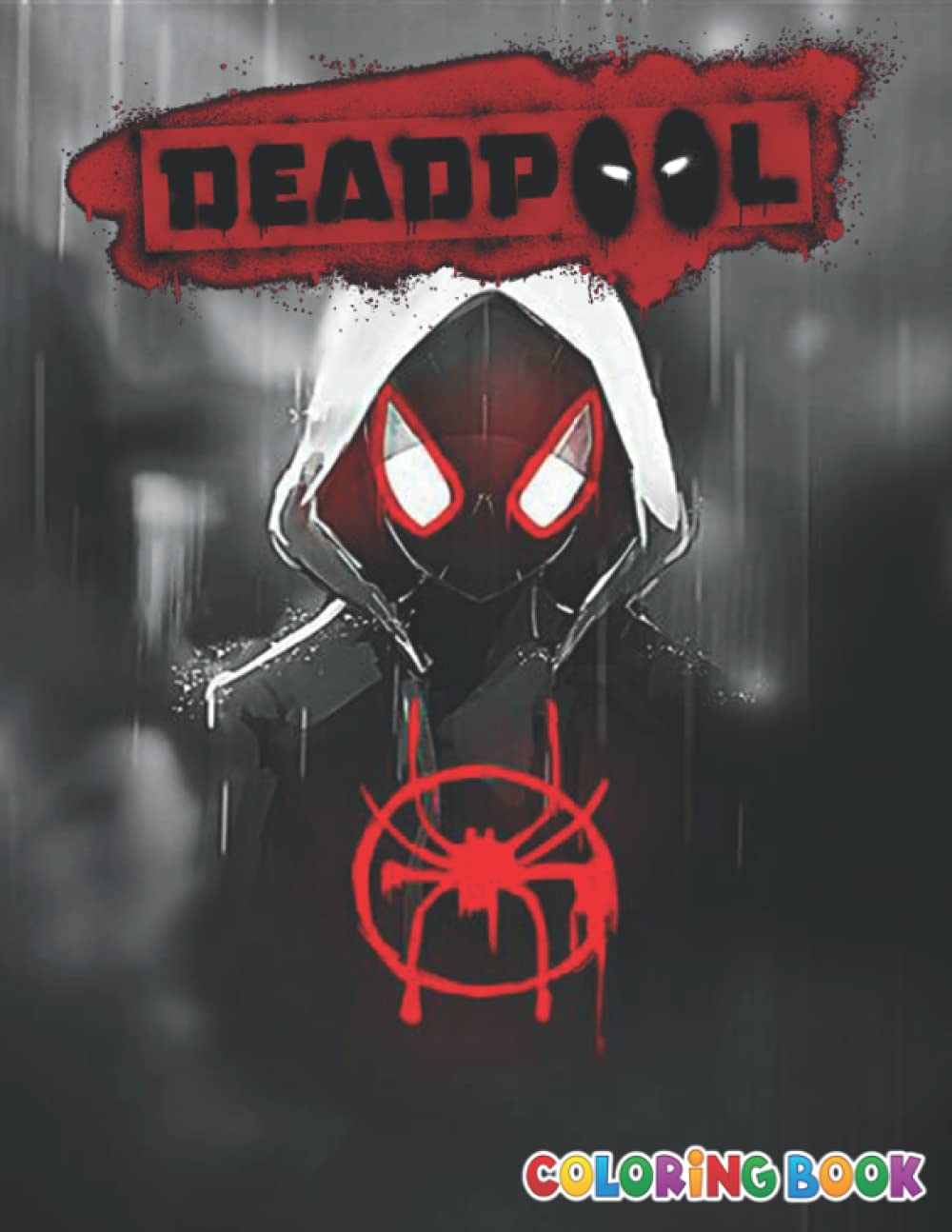 Deadpool Coloring Book: +50 Deadpool Colouring pages for Kids and Adults,+50 Amazing Drawings - All Characters , Weapons & Other...Original Design