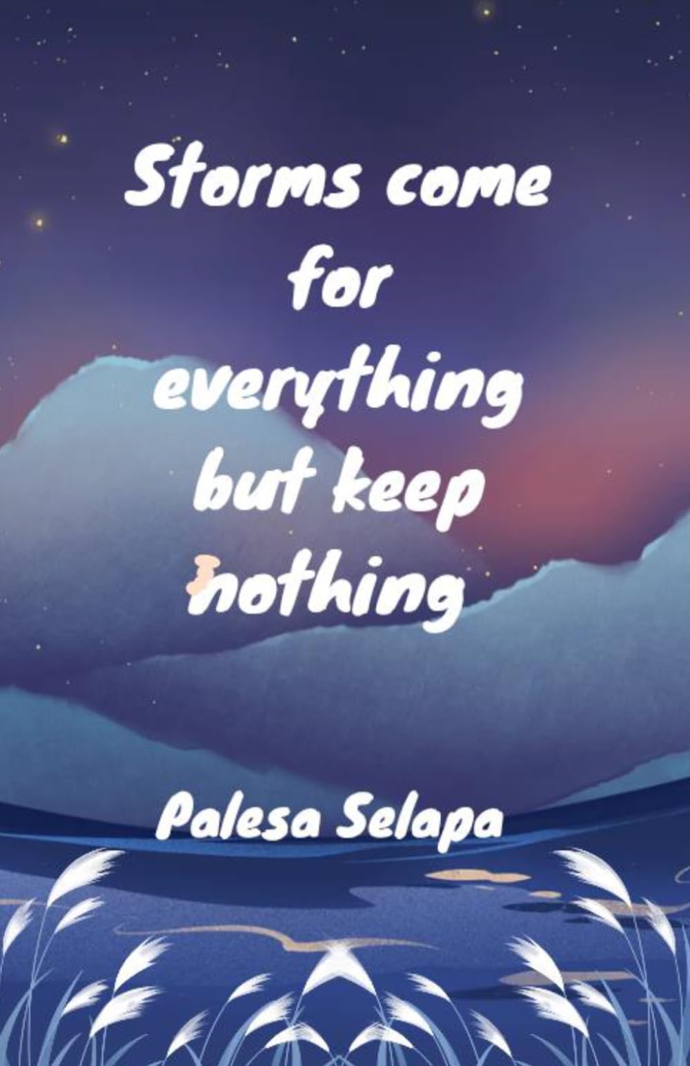 Storms Come For Everything But Keep Nothing