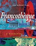 Francotheque: A resource for French studies (French Edition)