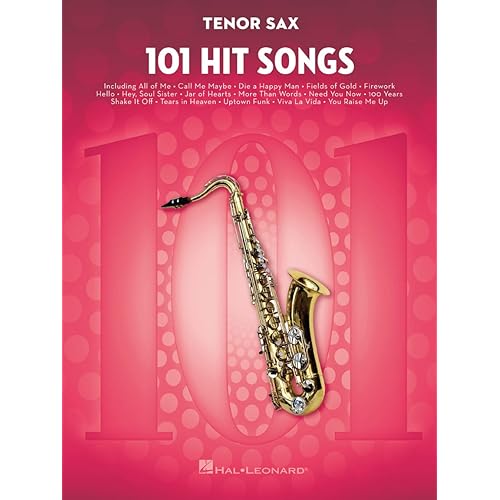 101 Hit Songs for Tenor Sax Sheet Music Songbook | Solo Instrumental Folio for All Levels | Includes All of Me, Clocks, Uptown Funk, Shake It Off, Rolling in the Deep and More