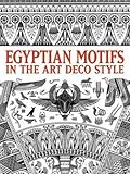 Egyptian Motifs in the Art Deco Style (Dover Pictorial Archive)