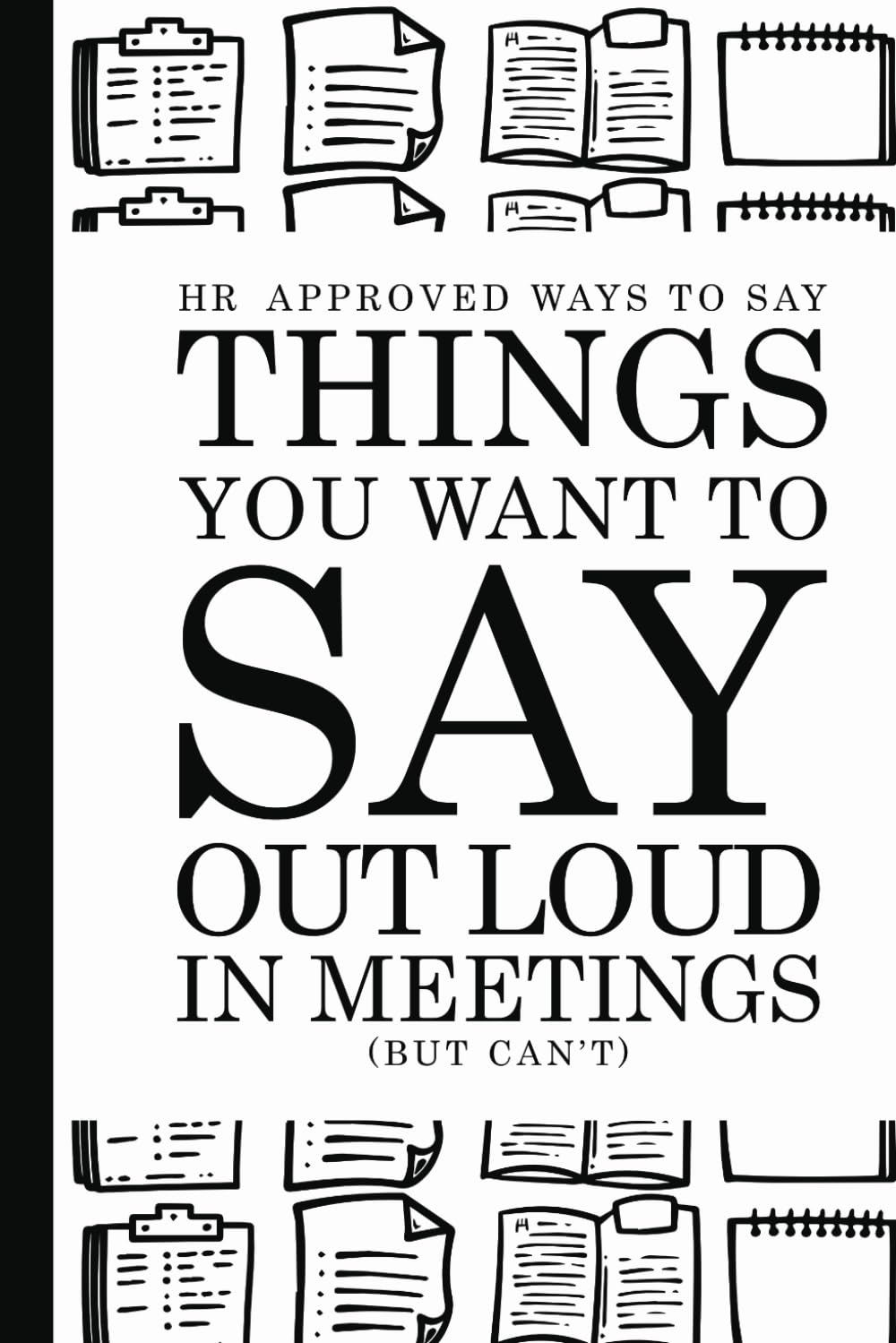 Things You Want to Say Out Loud in Meetings But Can’t: HR Approved Ways to Say "This Meeting Should Have Been An Email" and Other Office Frustrations