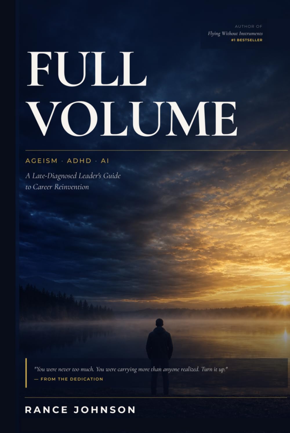 Full Volume: Ageism, ADHD, and AI — A Late-Diagnosed Leader’s Guide to Career Reinvention