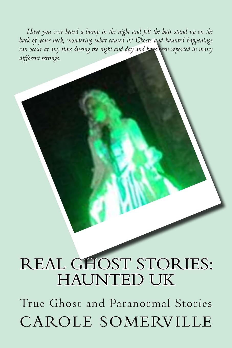 Real Ghost Stories: Haunted UK: True Ghost and Paranormal Stories