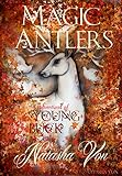  Magic Antlers: The Adventures of Young Buck, or How Reindeer learned to Fly (Spirit Animals Book 1) (English Edition)