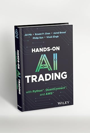 Hands-On AI Trading with Python, QuantConnect, and AWS