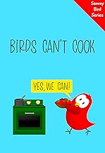 Birds Can't Cook: A Funny Children’s Book for Early Readers (Sammy Bird)