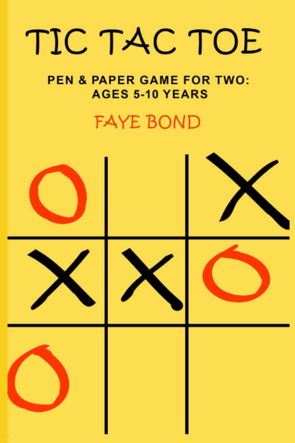 Tic Tac Toe: Pen and Paper Games for Two. Ages 5-10 years : Bond, Faye:  Amazon.co.uk: Books