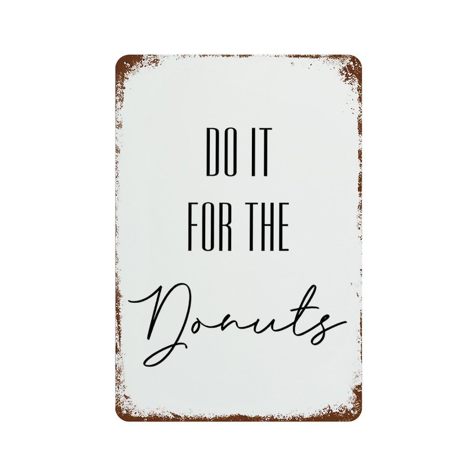 xiaoxiaoshen Quote Do It For The Donuts Wall Decor Art Metal Tin Poster Modern Home Decor Art Home Bar Shop Decorations Vintage Sign 30x20cm