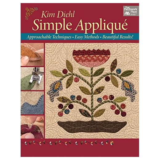 Simple Appliqué: Approachable Techniques, Easy Methods, Beautiful Results!