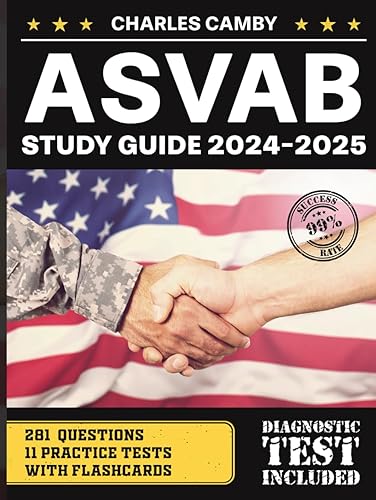ASVAB Study Guide: Rookie to Veteran: The Insider Exam Prep with Challenging Practice Tests, Fully Explained Test Questions, and In-Depth Career Insights to Ace on Your First Attempt