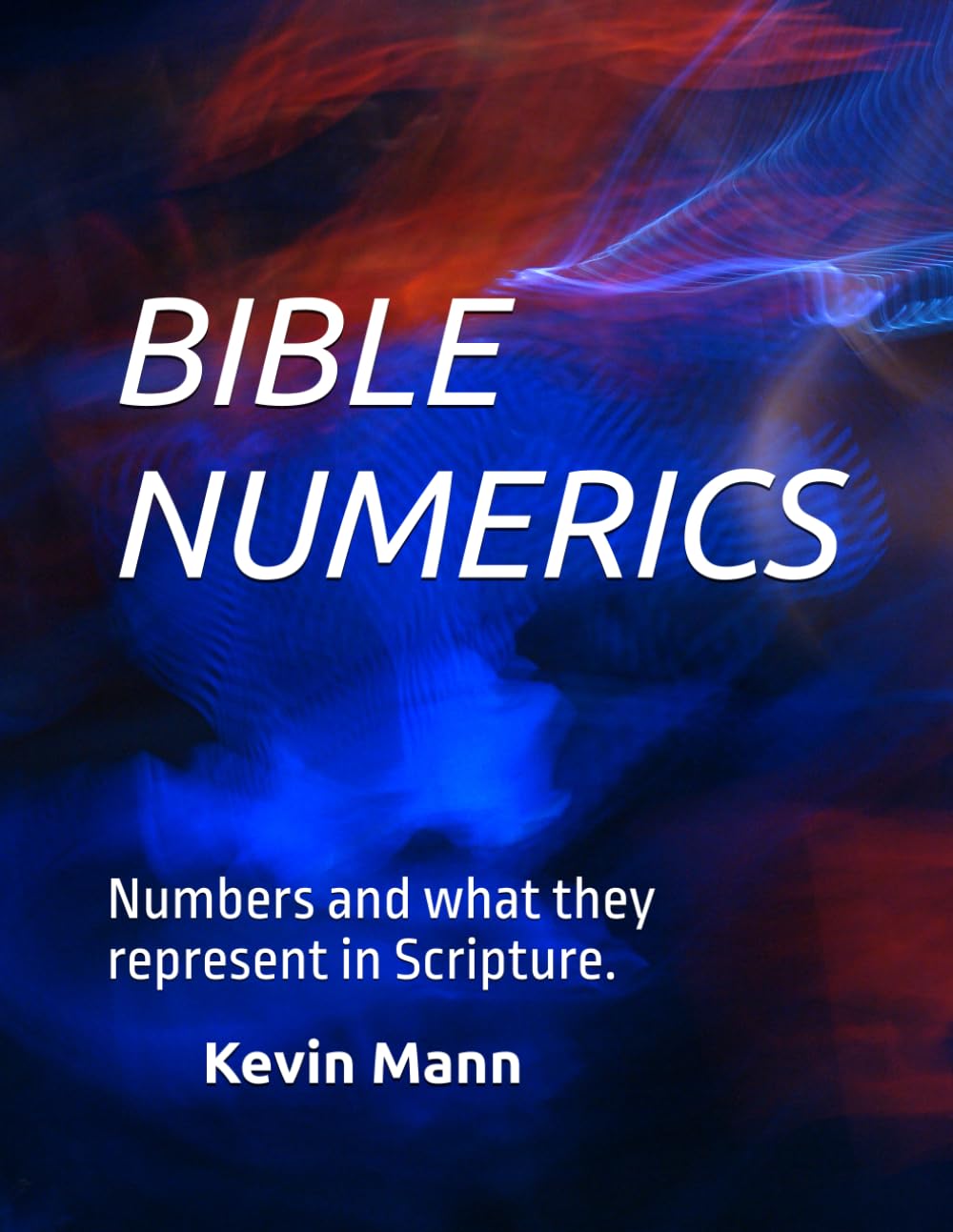 BIBLE NUMERICS: Numbers and what they represent in Scripture      Paperback – October 18, 2019