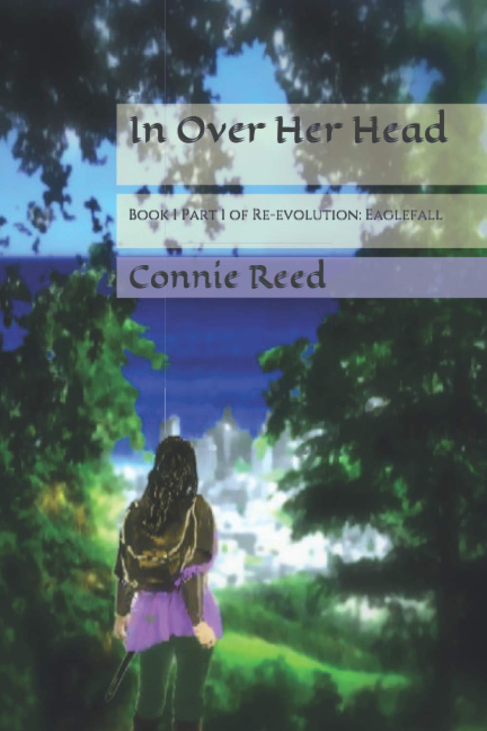 In Over Her Head: Book 1 Part 1 of Re-evolution: Eaglefall