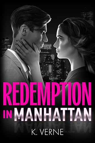 Redemption in Manhattan: A Seductive Enemies-to-Lovers Romance