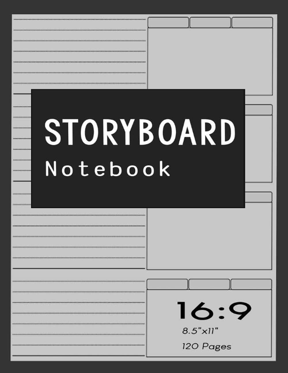 Storyboard Notebook: Blank Storyboard Sketchbook |Template Panel Pages for Storytelling & Layouts with 16:9 Story Board Frames |For Directors, Animators, Artists & Creative Storytellers
