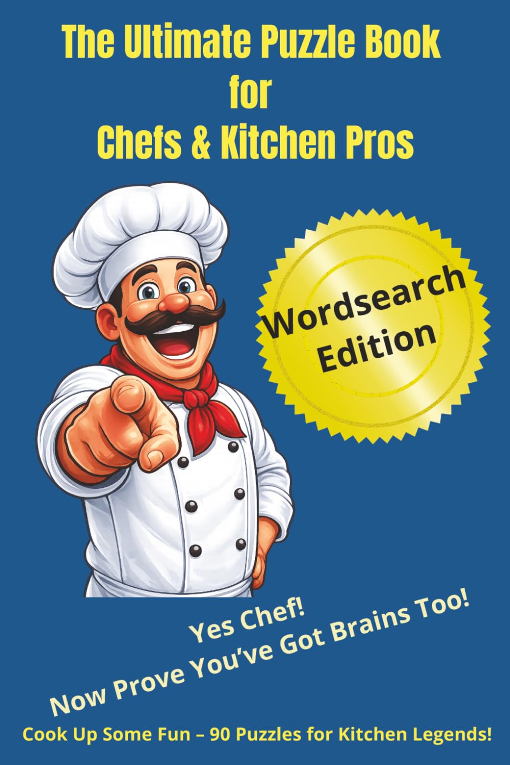 The Ultimate Puzzle Book for Chefs and Kitchen Pros: If You Can’t Solve This… You’re on Dish Duty