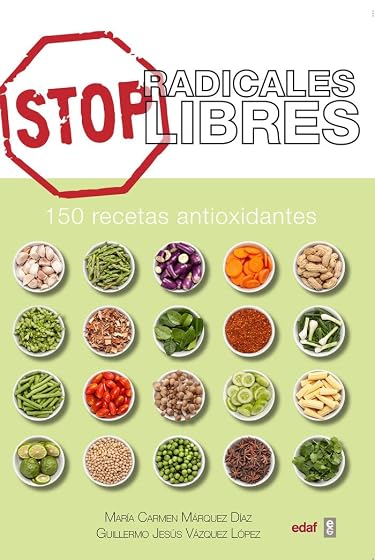 Stop Radicales Libres: 150 Recetas Antioxidantes