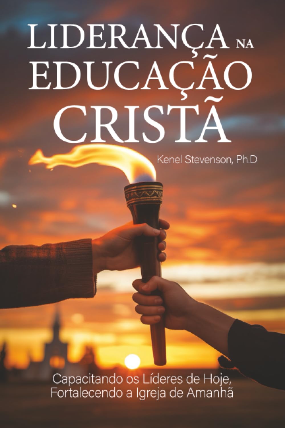 Liderança na Educação Cristã: Capacitando os Líderes de Hoje, Fortalecendo a Igreja de Amanhã