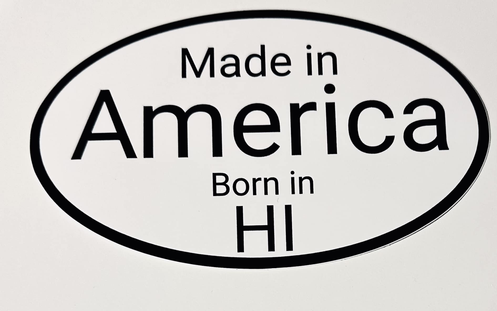 Made in America Sticker, West Coast: (Born in HI Sticker)