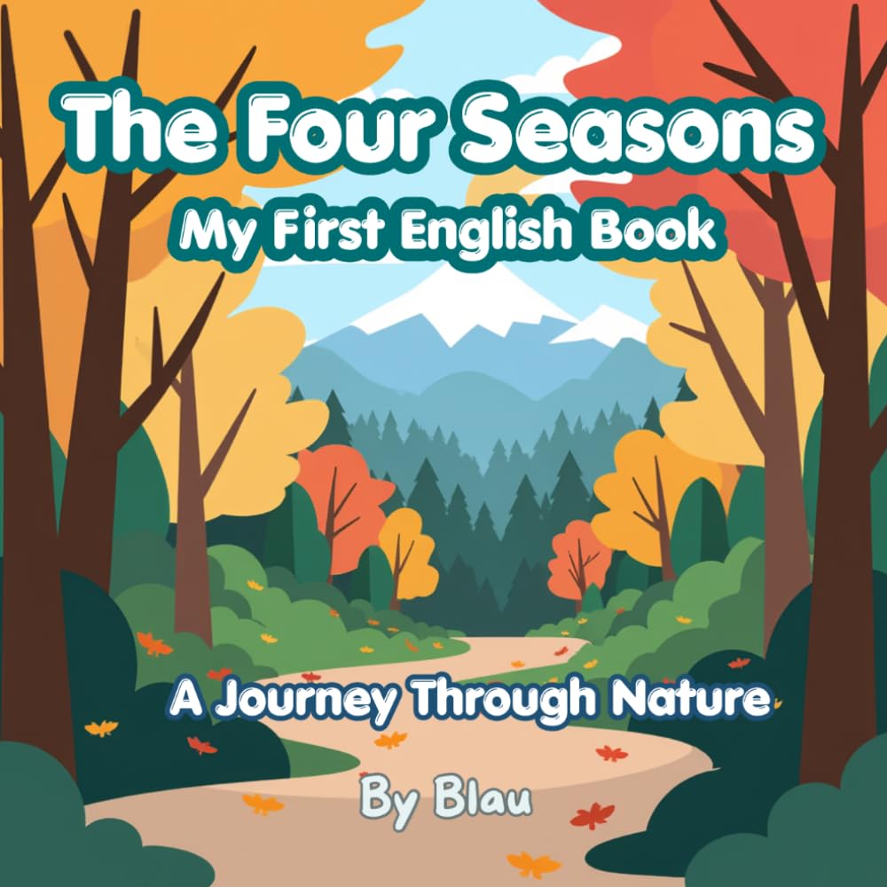 The Four Seasons: A Journey Through Nature
